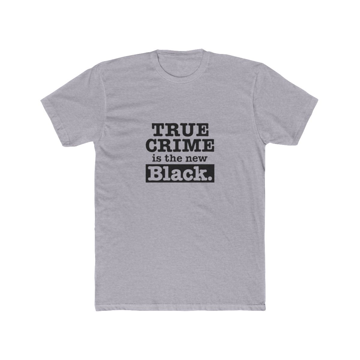 True Crime is the New Black T Shirt - Podcast Fan Gift - alternate angle 4, merchandise