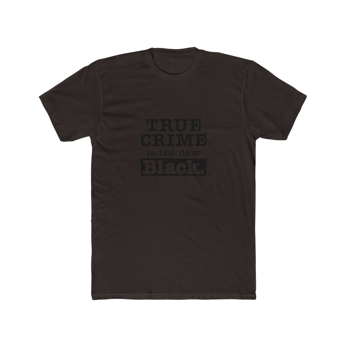 True Crime is the New Black T Shirt - Podcast Fan Gift - alternate angle 3, merchandise