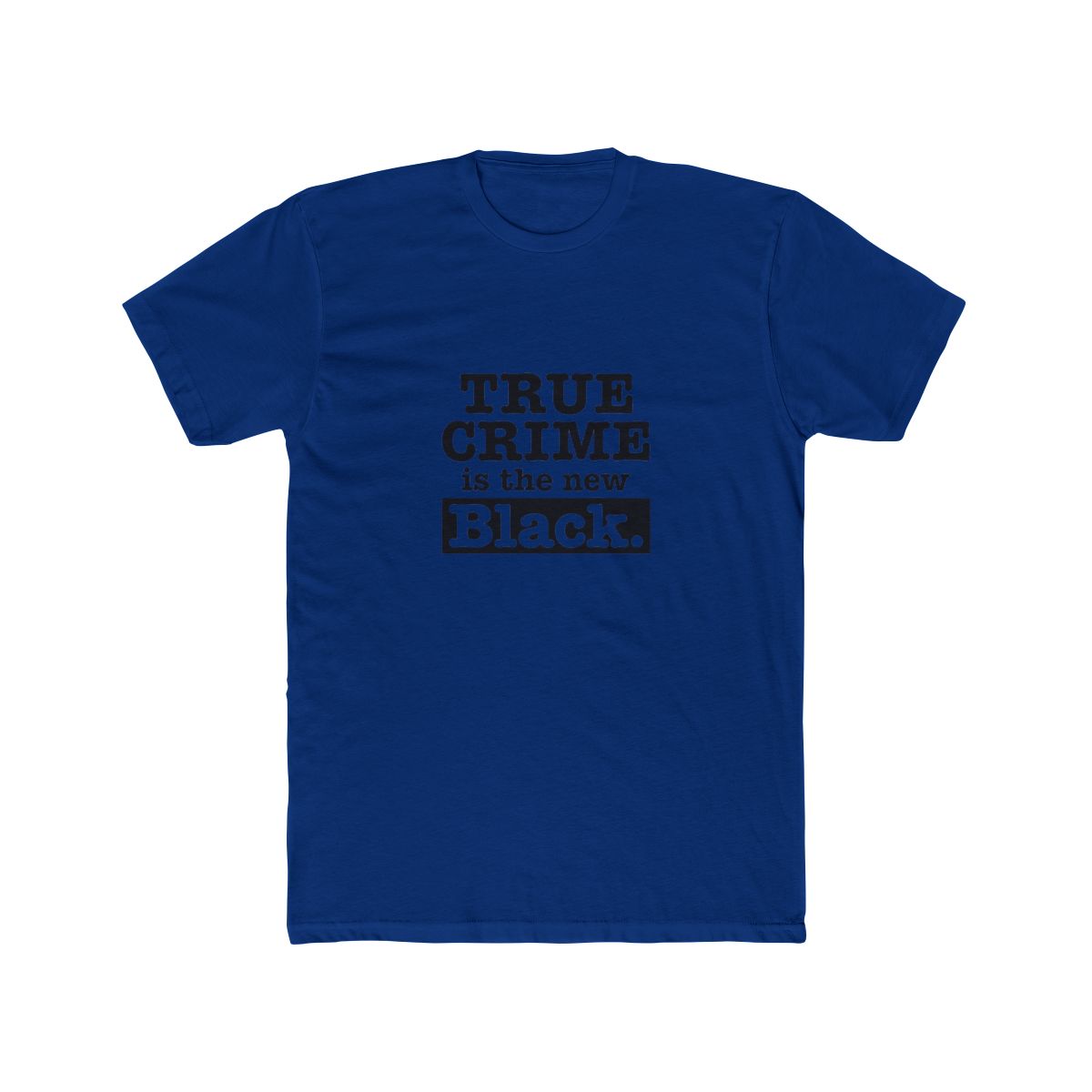 True Crime is the New Black T Shirt - Podcast Fan Gift